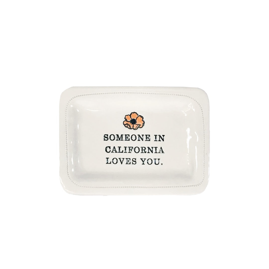 SOMEONE IN CA LOVES YOU DISH