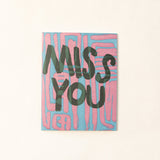 MISS YOU GREETING CARD