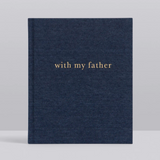 WITH MY FATHER JOURNAL