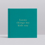 FUNNY THINGS MY KIDS SAY JOURNAL