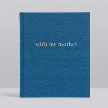Load image into Gallery viewer, WITH MY MOTHER JOURNAL
