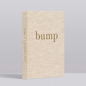 BUMP. A PREGNANCY STORY JOURNAL