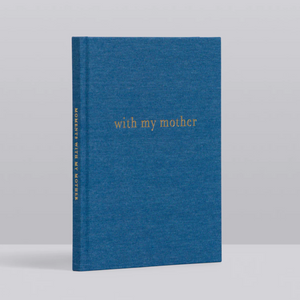 WITH MY MOTHER JOURNAL